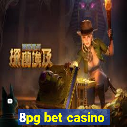 8pg bet casino